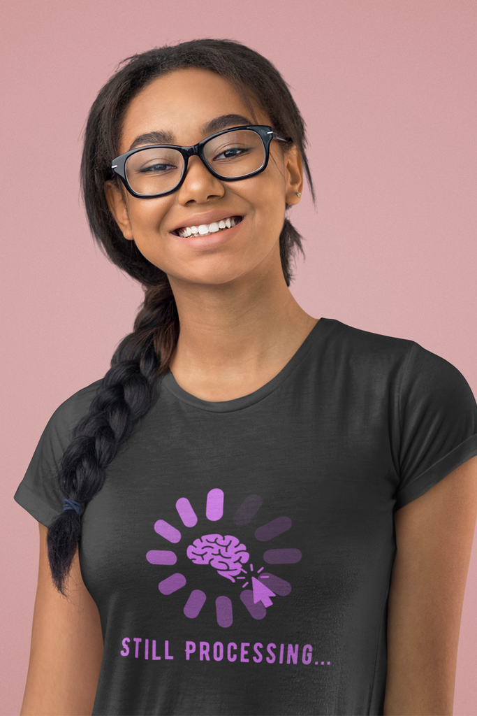 Madinkco Women's "Still Processing..." Graphic T-Shirt - Funny Brain & Mental Health Tee