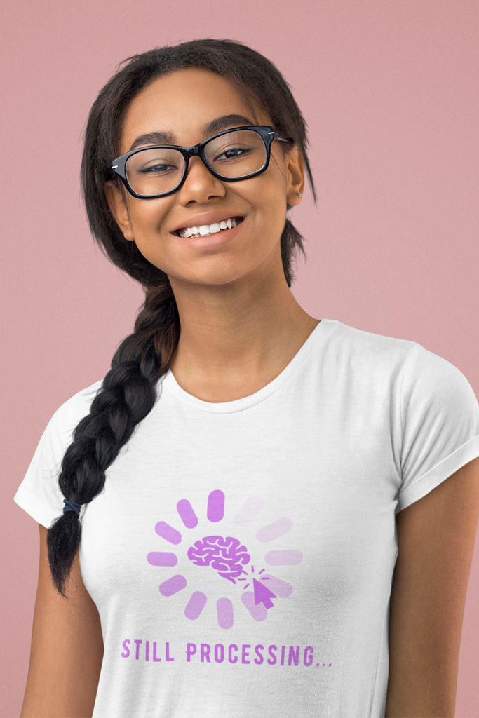 Madinkco Women's "Still Processing..." Graphic T-Shirt - Funny Brain & Mental Health Tee